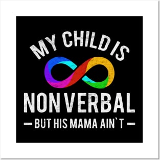 my child is non verbal mama Posters and Art